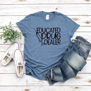 EDUCATED DRUG DEALER T-Shirt UNISEX